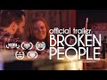 Broken People | Official Trailer