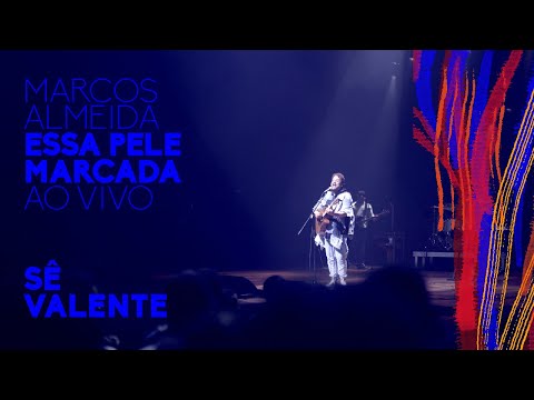Marcos Almeida - Sê Valente (Ao Vivo)