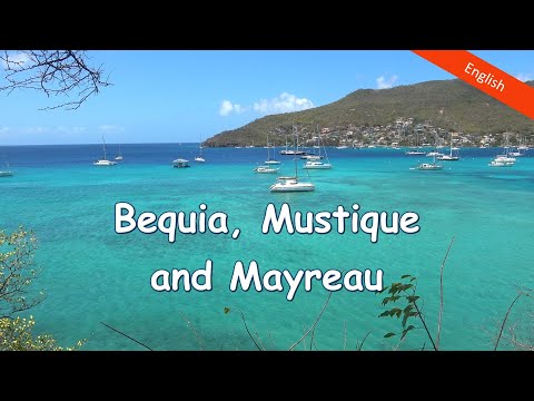 Ep. 11: Bequia, Mustique and Mayreau (Caribbean Sea)