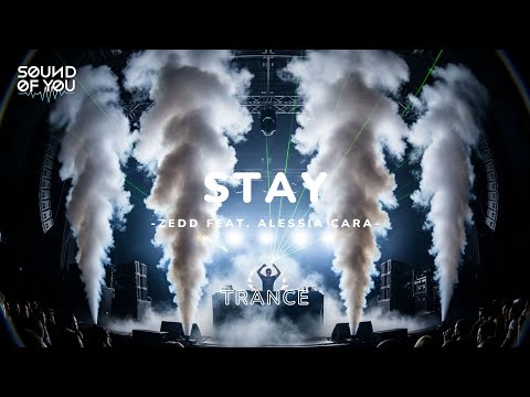 ZEDD FEAT. ALESSIA CARA - STAY REMIX TRANCE