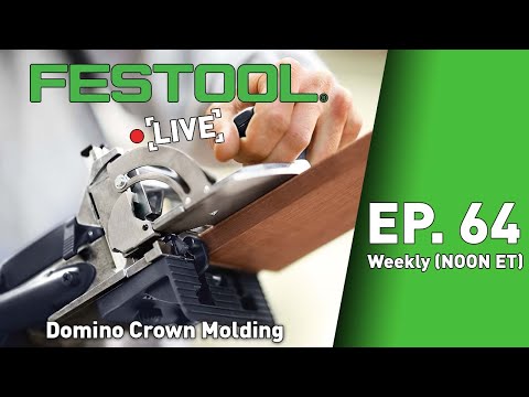 Festool Live Episode 64 - Domino Crown Molding