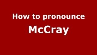 How to pronounce Mccray
