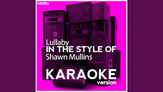 Lullaby (In the Style of Shawn Mullins) (Karaoke Version)