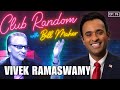 Vivek Ramaswamy | Club Random with Bill Maher