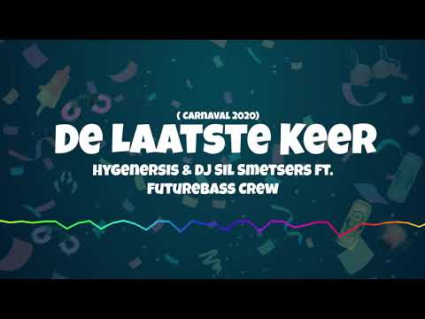 Hygenersis & DJ Sil Smetsers ft. Futurebass Crew - De Laatste Keer (Carnaval 2020)