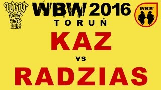 KAZ vs RADZIAS 🎤 WBW 2016 🎤 Toruń (1/4) Freestyle Battle