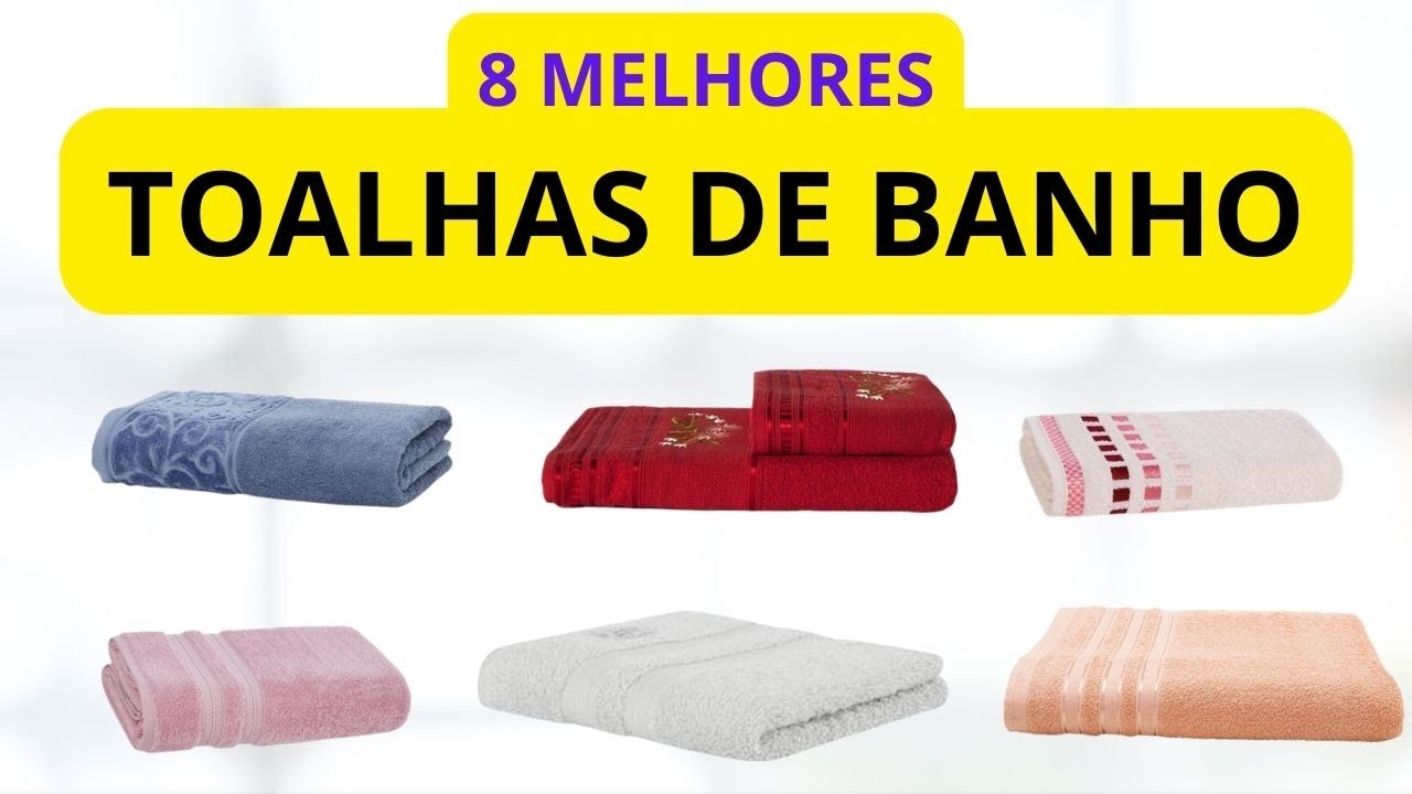 8 MELHORES TOALHAS DE BANHO
