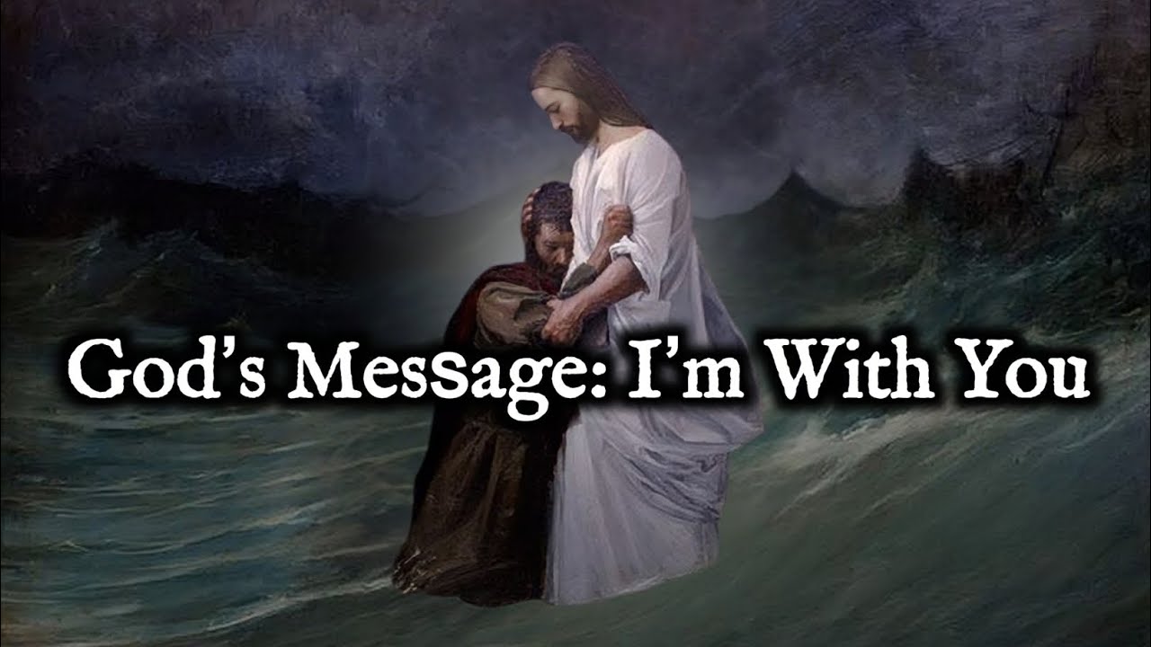 God’s Message: I'm With You