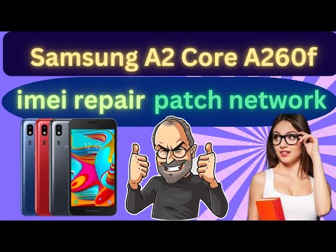Samsung A2 Core A260f  imei repair patch network - A260f u14 imei repair - samsung imei repair