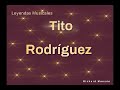 Que Viva la Música Latina-Guaguanco Bonito-Tito Rodríguez-Leyendas Musicales