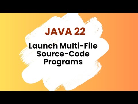 Java 22 New Feature Launch Multi File Source Code Programs