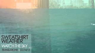 Sweatshirt Weather - Watch The Sky (Something Corporate)