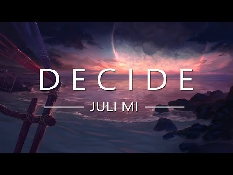 Juri Genrichs feat. Juli MI - Decide (  lyrics )