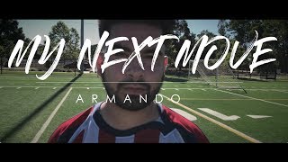 Soccer Life | My Next Move | Armando Gonzalez