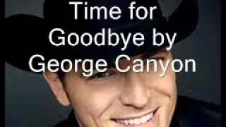 Time for Goodbye by George Canyon