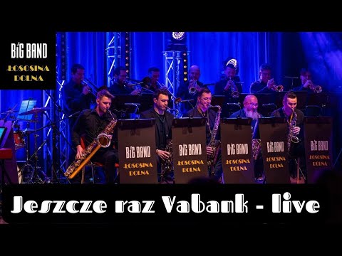 Jeszcze raz Vabank H. Kuźniak wyk. Big Band Łososina Dolna LIVE!!!