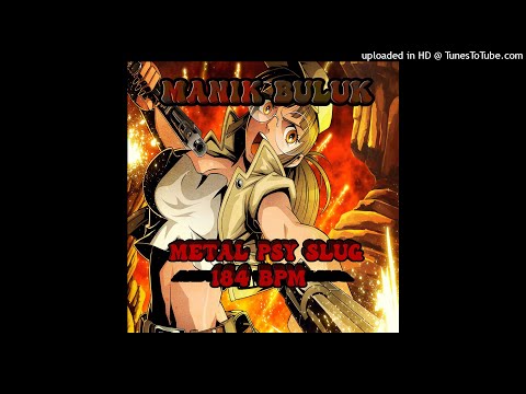 Manik Buluk - Metal Psy Slug 184 BPM