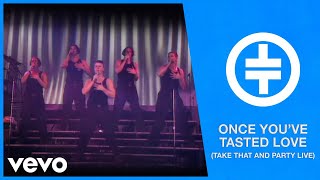 Take That - Once You&#39;ve Tasted Love (Take That And Party Live)