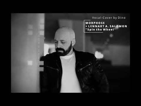 "Spin the Wheel" (MORPHOSE + LENNART A. SALOMON) Vocal-Cover by Dino
