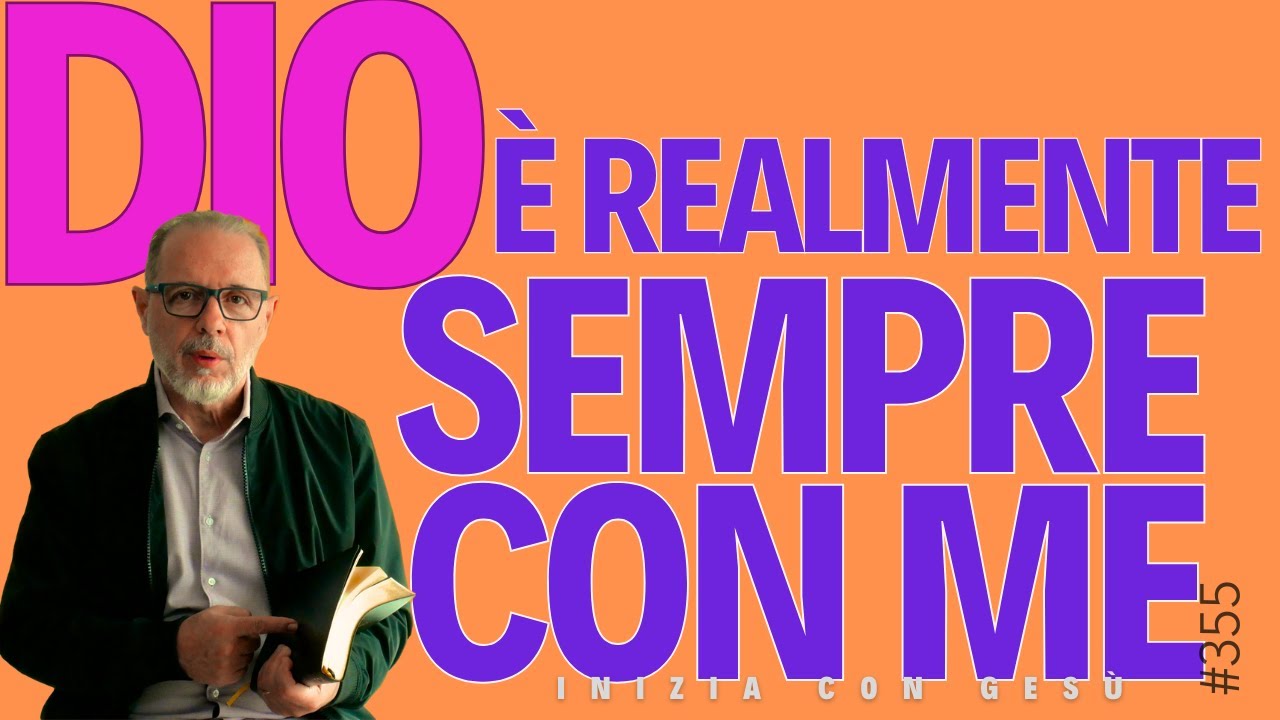 INIZIA CON GESÙ - "Dio è REALMENTE sempre con me"