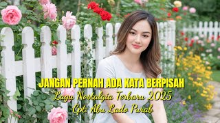 Download lagu Lagu Nostalgia Terbaru 2025 'JANGAN PERNAH ADA KATA BERPISAH mp3