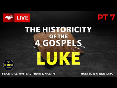 Testing The Historicity Of The Gospel Of Luke - With Ijaz, Imran, Hamza, Nazam & Ben