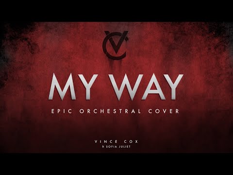 My Way - Vince Cox feat. Sofia Juliet (Frank Sinatra Epic Cover)
