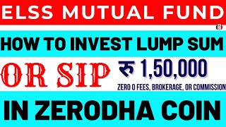 How To Invest Lump-sum in Elss Tax Saving Mutual Fund in Zerodha Coin