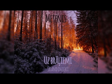 Uz brāļiemi - Skandinieki - Metenis