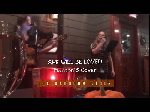 SHE WILL BE LOVED Maroon 5 Cover, THE BARROOM GIRLS Erin Doherty & Jessie Haynes