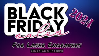 Black Friday Deals for Laser Engravers 2024