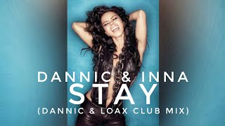 Stay (Dannic &amp; LoaX Club Mix) ft. Inna | [Full HQ Mix] | Aftab Rehman