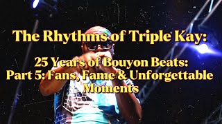 The Rhythms of Triple Kay: 25 Years of Bouyon Beats PART 5