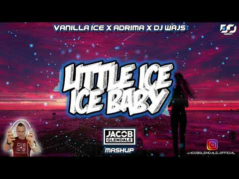 Vanilla Ice & Adrima & Dj Wajs - Little Ice Ice Baby (Jacob Glendale Mashup)