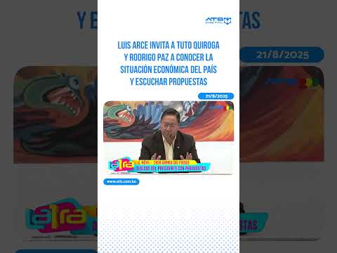 Arce invita a Tuto y Rodrigo Paz a conocer la situación económica del país y escuchar propuestas