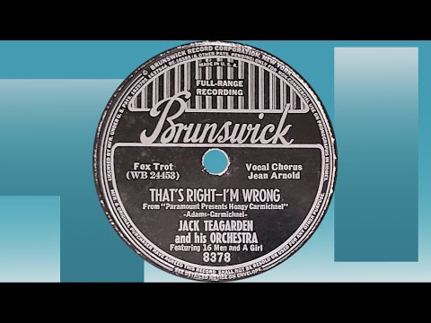 “That's Right-I'm Wrong” by Jack Teagarden and his Orchestra 1939