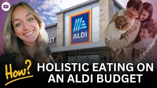 HOW TO EAT HOLISTICALLY ON A BUDGET | WHOLE FAMILY |