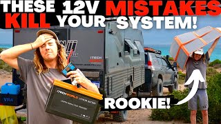 ROOKIE 12V MISTAKES that are KILLING your offgrid 