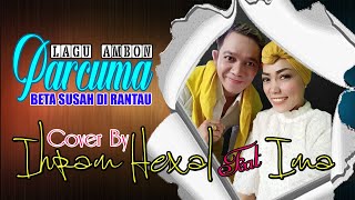 Download lagu IHRAM HEXAL FEAT IMA (COVER VIDEO LYRICS) LAGU AMBON - PARCUMA BETA SUSAH DI RANTAU mp3