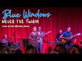 Blue Windows - Never  the Twain
