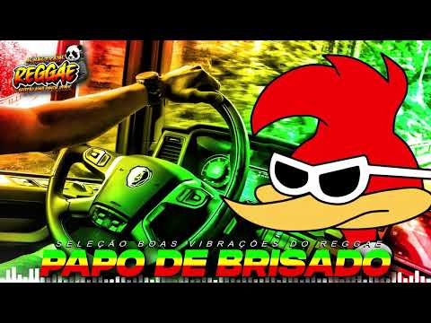 🧢CHOFER DO REGGAE - AS ANTIGAS VOLTARAM - PAPO DE BRISADO 3