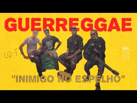 LO-FI | GUERREGGAE - Inimigo No Espelho