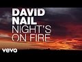 David Nail - Night's On Fire (Audio) - DavidNailVEVO David Nail - Night's On Fire (Audio)