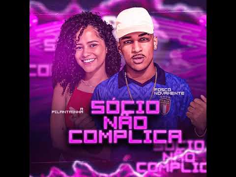 FOSCO NOVAMENTE, APILANTRINHA - SÓCIO NÃO COMPRICA - NK NO BEAT