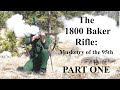 The 1800 Baker Rifle: Musketry of the 95th - PART ONE