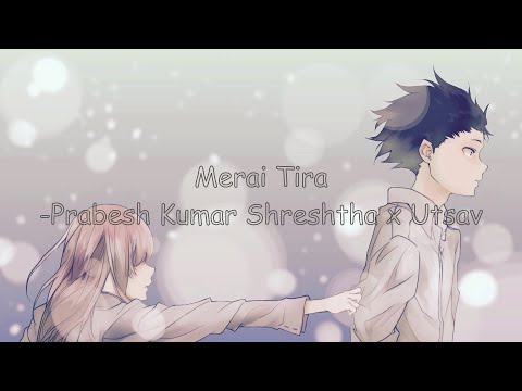 Merai Tira - Prabesh Kumar Shreshtha x Utsav(Lyrics)