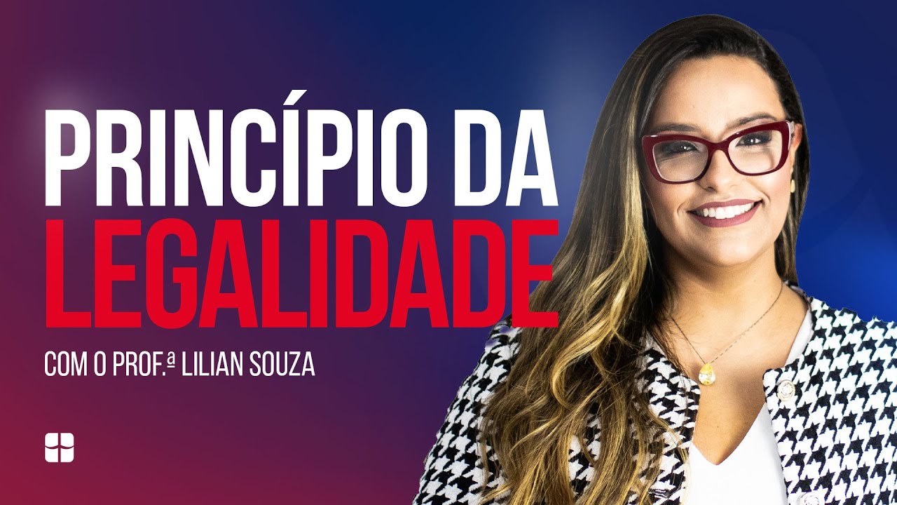 Princípio da Legalidade | Prof.ª Lilian Souza