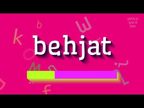 BEHJAT - HOW TO PRONOUNCE BEHJAT? #behjat