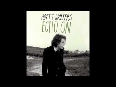 Matt Walters - All I Know