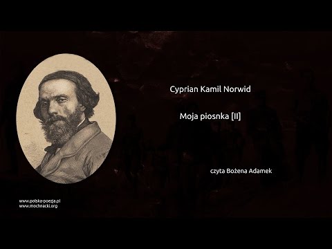 Cyprian Kamil Norwid - Moja piosnka (II) ["Tęskno mi Panie…"]